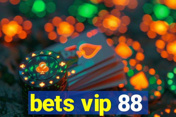 bets vip 88
